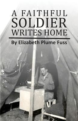 A Faithful Soldier Writes Home 198122713X Book Cover