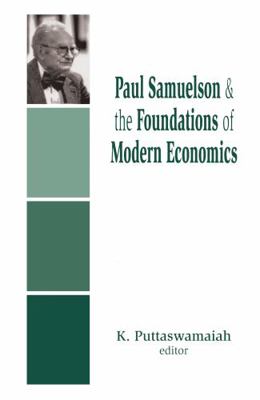 Paul Samuelson and the Foundations of Modern Ec... 0765801140 Book Cover