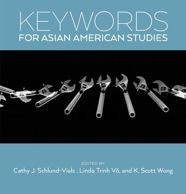 Keywords for Asian American Studies 1479874531 Book Cover