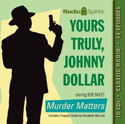 Yours Truly, Johnny Dollar (Old Time Radio) 161709000X Book Cover