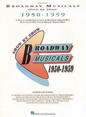 Broadway Musicals Show by Show, 1950-1959 B0074BC5NS Book Cover