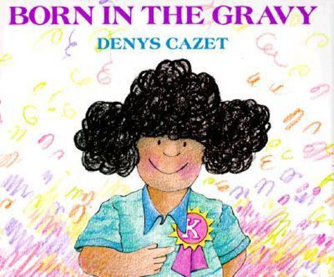 Born in the Gravy 0531054888 Book Cover