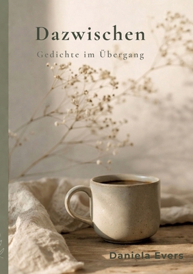 Dazwischen: Gedichte im Übergang [German] 3384892542 Book Cover
