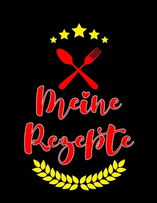 Meine Rezepte: kochbuch selbst schreiben, rezep... [German] 1698848242 Book Cover