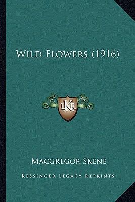 Wild Flowers (1916) 1164118544 Book Cover