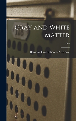 Gray and White Matter; 1962 1013512383 Book Cover