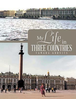 My Life in Three Countries 1543472524 Book Cover