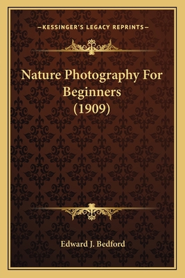 Nature Photography For Beginners (1909) 1163974722 Book Cover