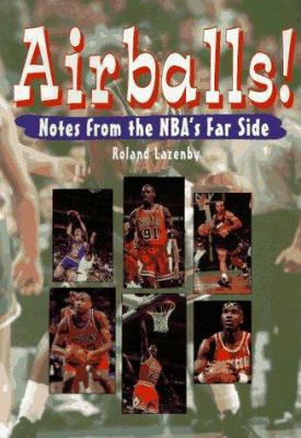 Airballs: Notes from the NBA's Far Side 1570280703 Book Cover
