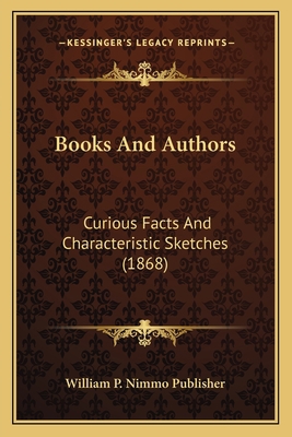 Books And Authors: Curious Facts And Characteri... 1166584860 Book Cover