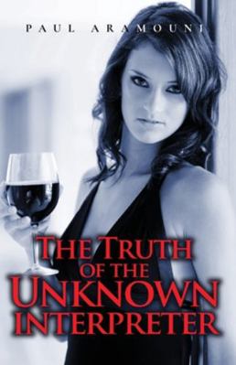 The Truth Of The Unknown Interpreter 1649611358 Book Cover