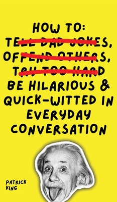 How To Be Hilarious and Quick-Witted in Everyda... 164743341X Book Cover