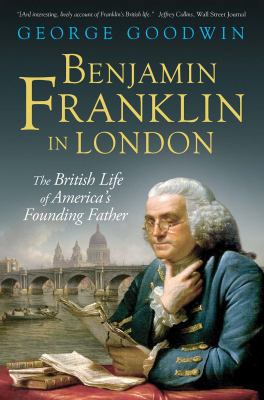 Benjamin Franklin in London: The British Life o... 0300226969 Book Cover