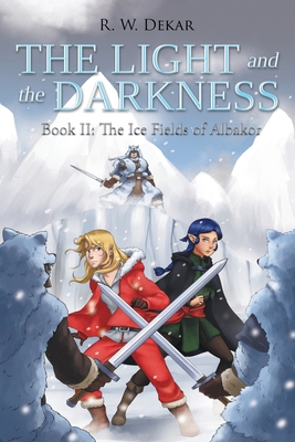 The Light and the Darkness: The Ice Fields of A... 1647016576 Book Cover