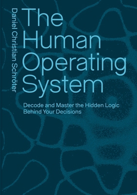 The Human Operating System: Decode and Master t... 3819262490 Book Cover
