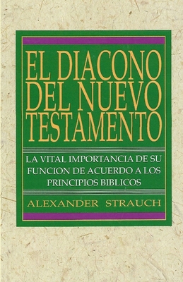 El Diácono Del Nuevo Testamento [Spanish] 1626931364 Book Cover