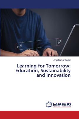 Learning for Tomorrow: Education, Sustainabilit... 6630461118 Book Cover