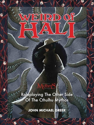 Weird of Hali: Roleplaying The Other Side Of Th... 1911471600 Book Cover