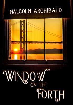 Window On The Forth: Premium Hardcover Edition 1715983548 Book Cover