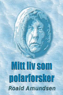 Mitt liv som polarforsker [Norwegian] 8293684526 Book Cover
