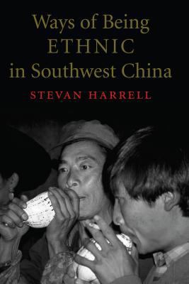 Ways of Being Ethnic in Southwest China 0295981229 Book Cover