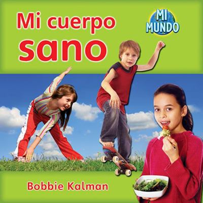 Mi Cuerpo Sano (My Healthy Body) [Spanish] 0778785831 Book Cover
