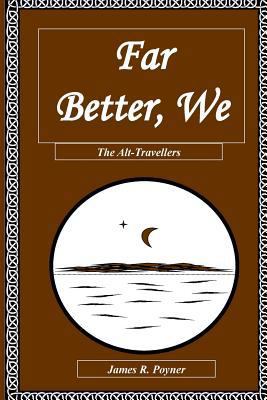 Far Better, We 1546742808 Book Cover