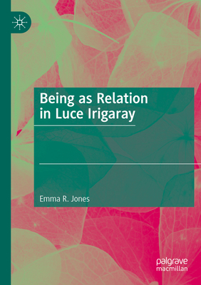 Being as Relation in Luce Irigaray 3031193075 Book Cover