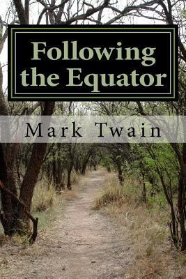 Following the Equator: A Journey Around the World 1547173246 Book Cover
