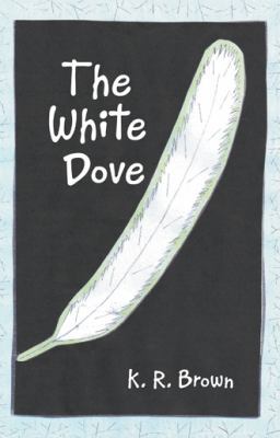 The White Dove 1458220109 Book Cover