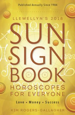 Llewellyn's 2018 Sun Sign Book: Horoscopes for ... 0738737771 Book Cover