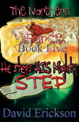 The Northern Force Book Five: He Steps His Migh... 1500980390 Book Cover