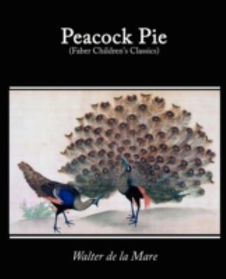 Peacock Pie, a Book of Rhymes 160597370X Book Cover