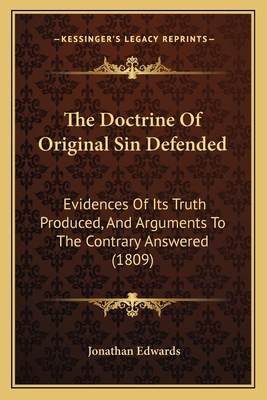 The Doctrine Of Original Sin Defended: Evidence... 1166320685 Book Cover