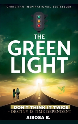 The Green Light: Don't Think Twice - Destiny Is... B0FTTK4Z83 Book Cover