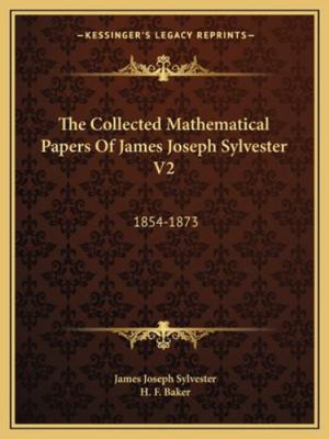 The Collected Mathematical Papers Of James Jose... 1163312053 Book Cover