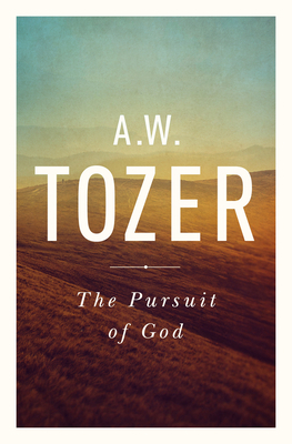 The Pursuit of God: The Human Thirst for the Di... 1600660037 Book Cover
