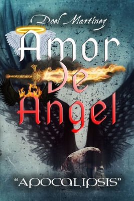 Amor de Ángel: Apocalipsis [Spanish] B08KBCZFHJ Book Cover