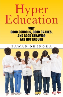 Hyper Education: Why Good Schools, Good Grades,... 1479812668 Book Cover