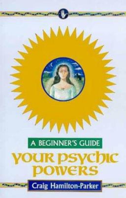 Your Psychic Powers: A Beginner's Guide 0340742518 Book Cover