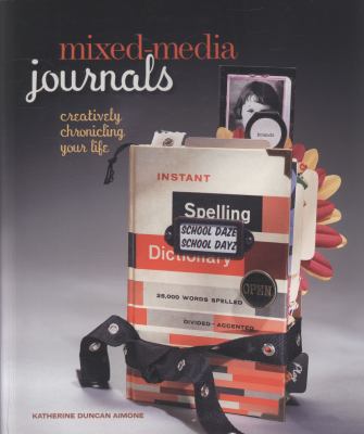 Mixed-Media Journals: Creatively Chronicling Yo... 160059476X Book Cover