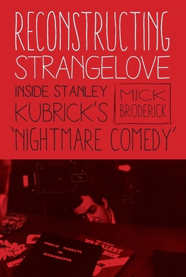 Reconstructing Strangelove: Inside Stanley Kubr... 0231177089 Book Cover