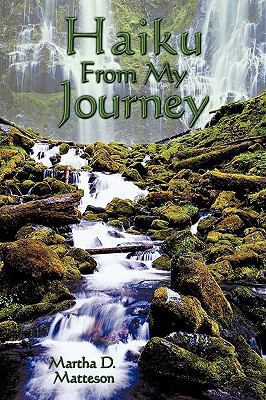 Haiku From My Journey 1449053521 Book Cover
