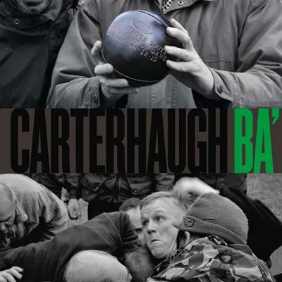 Carterhaugh Ba’: The Great Foot-Ball Match on t... 0995756643 Book Cover