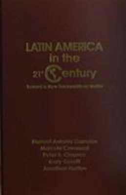 Latin America in the Twenty-First Century: Towa... 1574541064 Book Cover