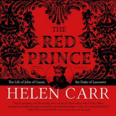 The Red Prince: The Life of John of Gaunt, the ... 1665087900 Book Cover