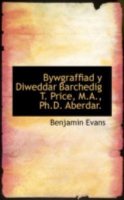 Bywgraffiad Y Diweddar Barchedig T. Price, M.A.... 0559263791 Book Cover