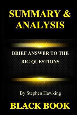 Summary & Analysis: Brief Answers to the Big Questions by Stephen Hawking 1729823440 Book Cover
