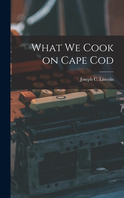 What We Cook on Cape Cod 1017343438 Book Cover