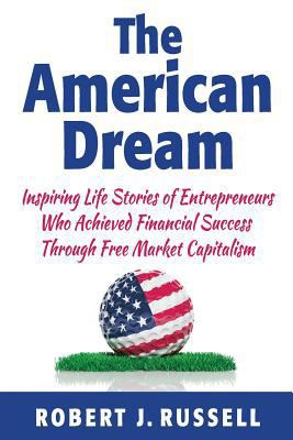 The American Dream: Inspiring life stories of e... 1503008940 Book Cover